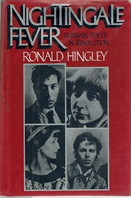 Nightingale Fever: Russian Poets In Revolution Nightingale Fever: Russian Poets In Revolution