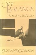 Off Balance: The Real World Of Ballet