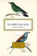On Wings Of Song: Poems About Birds