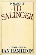In Search of J. D. Salinger, A Biography