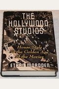The Hollywood Studios: House Style In The Golden Age Of The Movies