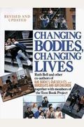 Changing Bodies, Changing Lives: Expanded Third Edition: A Book For Teens On Sex And Relationships