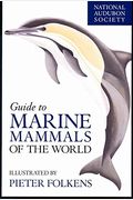 National Audubon Society Guide To Marine Mammals Of The World