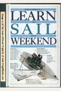 Learn To Sail In A Weekend (Learn In A Weekend)