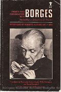 Twenty-Four Conversations With Borges: Interviews by Roberto Alifano, 1981-1983
