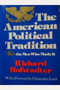 The American Political Tradition: And The Men Who Made It