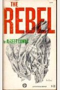 The Rebel: An Essay On Man In Revolt