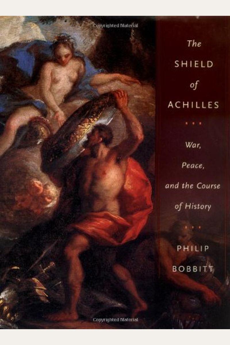 The Shield Of Achilles: War, Peace, And The Course Of History