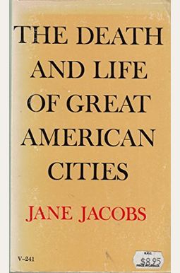 The Death And Life Of Great American Cities The Death And Life Of Great American Cities
