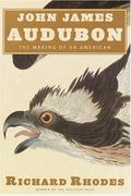 John James Audubon: The Making Of An American
