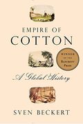 Empire of Cotton: A Global History
