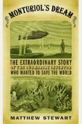 Monturiol's Dream: The Extraordinary Story Of The Submarine Inventor Who Wanted To Save The World