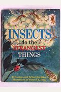 Insects Do The Strangest Things (Random House Step-Up Books, 4)