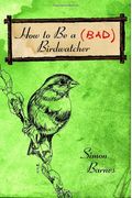 How To Be A (Bad) Birdwatcher