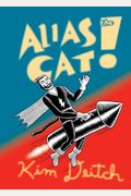 Alias The Cat!: He Dared To Save A World