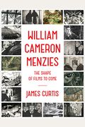 William Cameron Menzies: The Shape Of Films To Come
