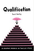 Qualification: A Graphic Memoir In Twelve Steps