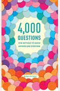 4,000 Questions For Getting To Know Anyone And Everyone