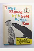 I Was Kissed By a Seal at the Zoo  B26 (Beginner Books, No. 26)