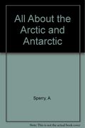 All about the Arctic and Antarctic (All About Books)