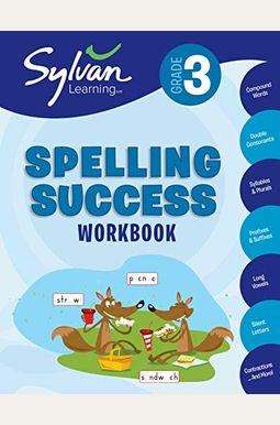 3rd Grade Spelling Success Workbook: Compound Words, Double Consonants, Syllables And Plurals, Prefixes And Suffixes, Long Vowels, Silent Letters, Con 3rd Grade Spelling Success Workbook: Compound Words, Double Consonants, Syllables And Plurals, Prefixes And Suffixes, Long Vowels, Silent Letters, Con