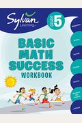 5th Grade Basic Math Success Workbook: Activities, Exercises, and Tips to Help Catch Up, Keep Up, and Get Ahead