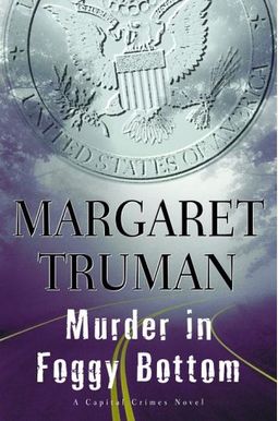 Murder In Foggy Bottom (Capital Crimes) Murder In Foggy Bottom (Capital Crimes)