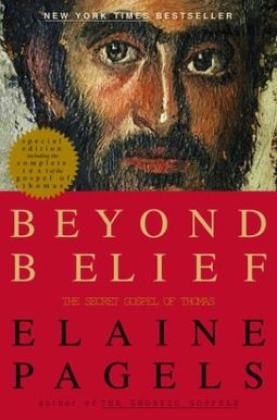 Beyond Belief: The Secret Gospel of Thomas Beyond Belief: The Secret Gospel of Thomas