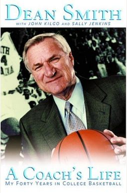 A Coach's Life: My Forty Years In College Basketball A Coach's Life: My Forty Years In College Basketball