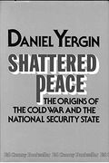 Shattered Peace: The Origins Of The Cold War And The National Security State