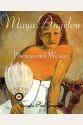 Phenomenal Woman: Four Poems Celebrating Women