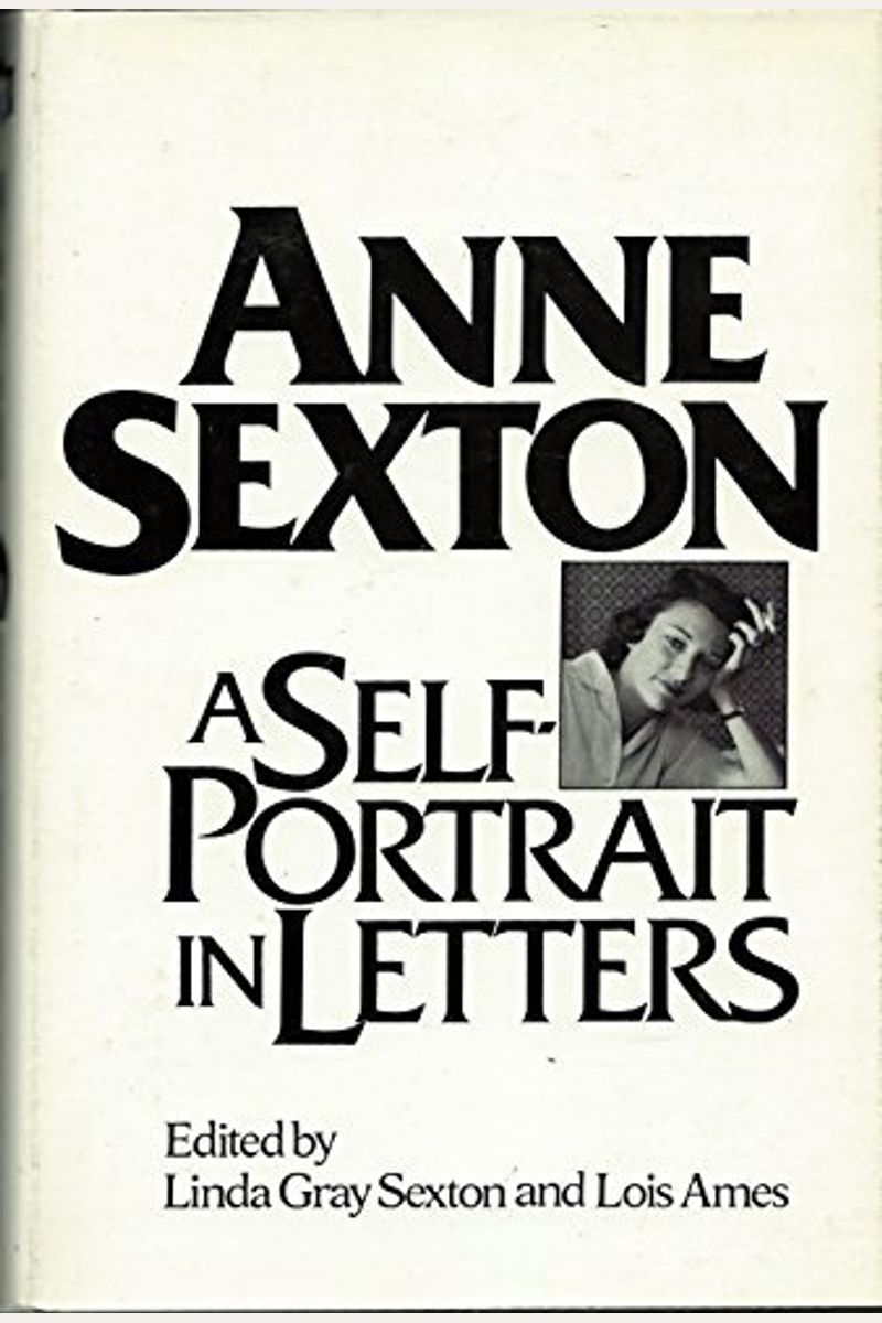 Anne Sexton: A Self-Portrait In Letters