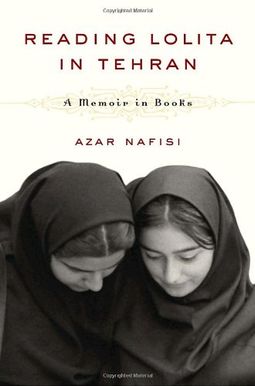 Reading Lolita In Tehran: A Memoir In Books Reading Lolita In Tehran: A Memoir In Books