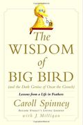 The Wisdom Of Big Bird (And The Dark Genius Of Oscar The Grouch): Lessons From A Life In Feathers