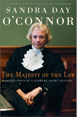 The Majesty Of The Law: Reflections Of A Supreme Court Justice The Majesty Of The Law: Reflections Of A Supreme Court Justice