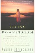 Living Downstream: An Ecologist's Personal Investigation Of Cancer And The Environment