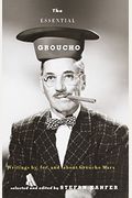 The Essential Groucho: Writings By, For, and about Groucho Marx