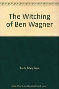 The Witching Of Ben Wagner