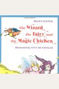 The Wizard, The Fairy, And The Magic Chicken