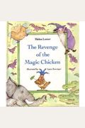 The Revenge Of The Magic Chicken
