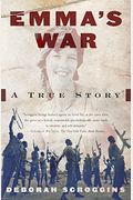 Emma's War: A True Story