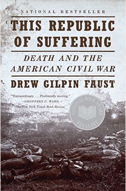 This Republic Of Suffering: Death And The American Civil War This Republic Of Suffering: Death And The American Civil War