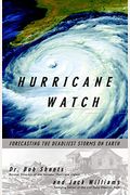 Hurricane Watch: Forecasting The Deadliest Storms On Earth