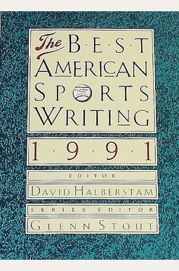The Best American Sports Writing 1991 The Best American Sports Writing 1991