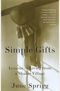 Simple Gifts: Lessons In Living From A Shaker Village