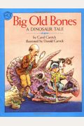 Big Old Bones: A Dinosaur Tale