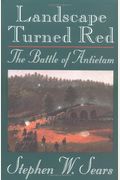 Landscape Turned Red: The Battle Of Antietam