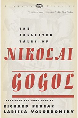 The Collected Tales Of Nikolai Gogol The Collected Tales Of Nikolai Gogol