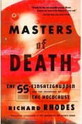 Masters Of Death: The Ss-Einsatzgruppen And The Invention Of The Holocaust