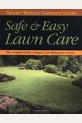 Taylor's Weekend Gardening Guide To Safe And Easy Lawn Care: The Complete Guide To Organic, Low-Maintenance Lawns